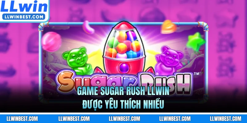 Game Sugar Rush LLWIN được yêu thích nhiều